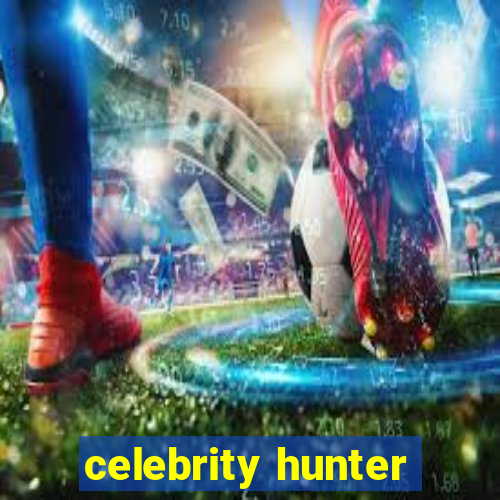 celebrity hunter